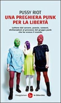 Una preghiera punk per la libertà - Pussy Riot - copertina