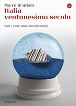 Italia ventunesimo secolo. Volti e storie dagli anni dell'abisso