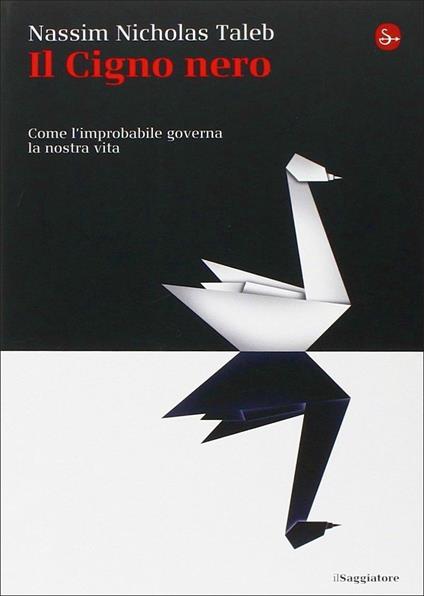 Il cigno nero. Come l'improbabile governa la nostra vita - Nassim Nicholas Taleb - copertina