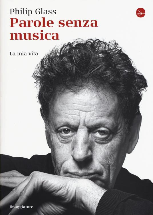 Parole senza musica. La mia vita - Philip Glass - copertina