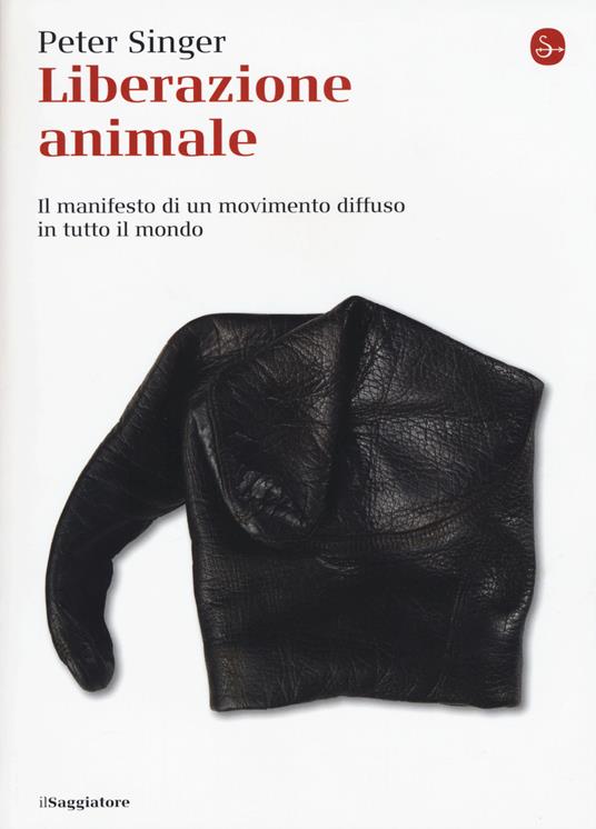 Liberazione animale. Il manifesto di un movimento diffuso in tutto il mondo - Peter Singer - copertina