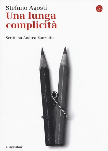 Una lunga complicità. Scritti su Andrea Zanzotto - Stefano Agosti - copertina