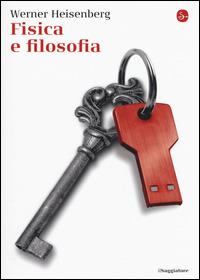 Fisica e filosofia - Werner Heisenberg - copertina