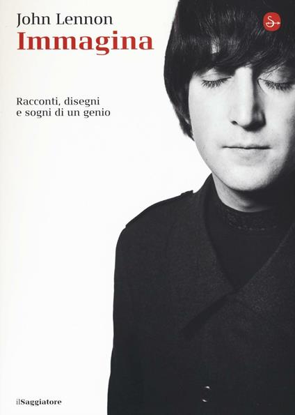 Immagina. Racconti, disegni e sogni di un genio - John Lennon - copertina