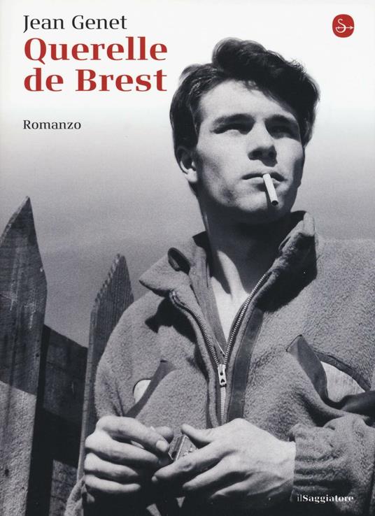 Querelle de Brest - Jean Genet - Libro - Il Saggiatore - La cultura | IBS