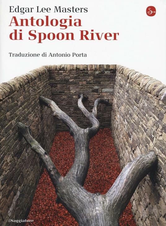 Antologia di Spoon River. Testo inglese a fronte - Edgar Lee Masters -  Libro - Il Saggiatore - La cultura | IBS