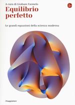 Equilibrio perfetto. Le grandi equazioni della scienza moderna