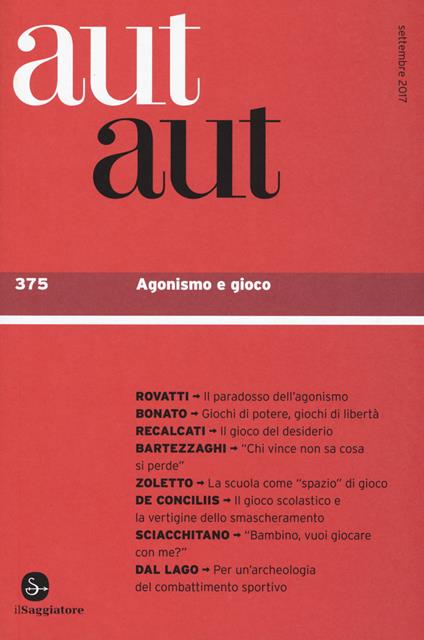 Aut aut. Vol. 375: Agonismo e gioco. - copertina