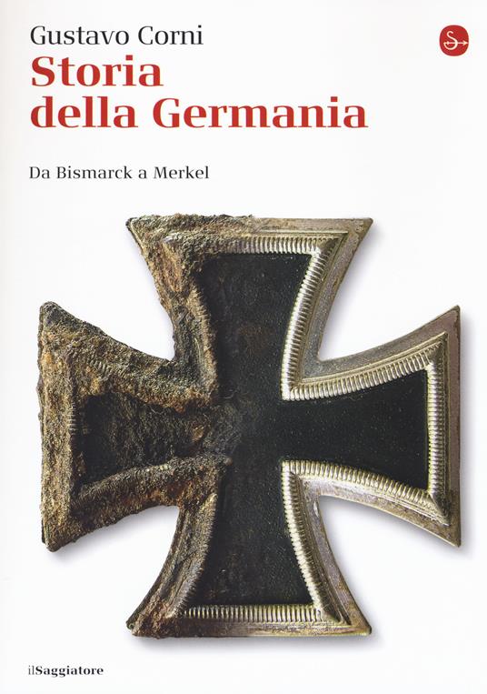 Storia della Germania. Da Bismarck a Merkel - Gustavo Corni - copertina