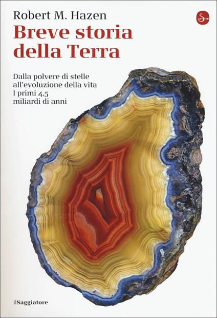 Breve storia della Terra. Dalla polvere di stelle all'evoluzione della vita. I primi 4,5 miliardi di anni - Robert M. Hazen - copertina