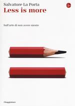 Less is more. Sull'arte di non avere niente