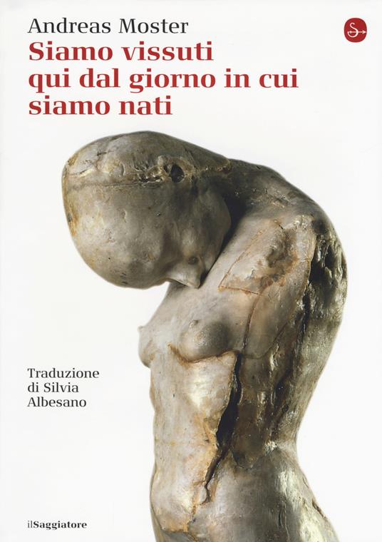 Siamo vissuti qui dal giorno in cui siamo nati - Andreas Moster - copertina