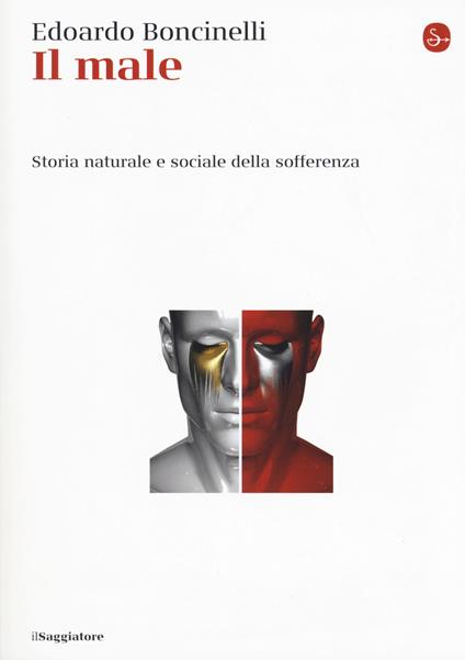 Il male. Storia naturale e sociale della sofferenza - Edoardo Boncinelli - copertina