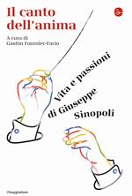 Il canto dell'anima. Vita e passioni di Giuseppe Sinopoli