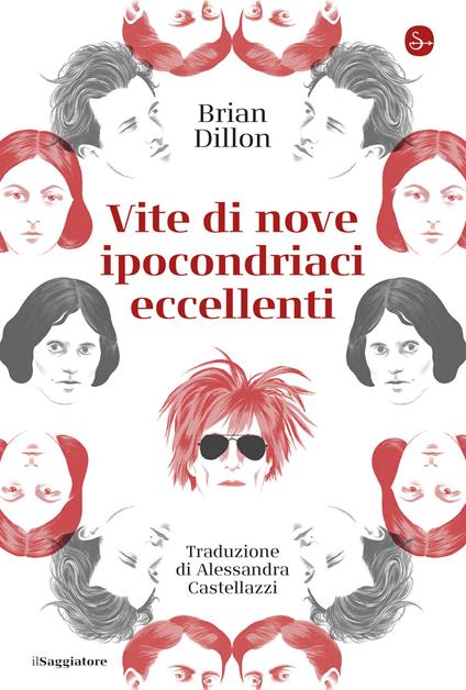 Vite di nove ipocondriaci eccellenti - Brian Dillon - copertina