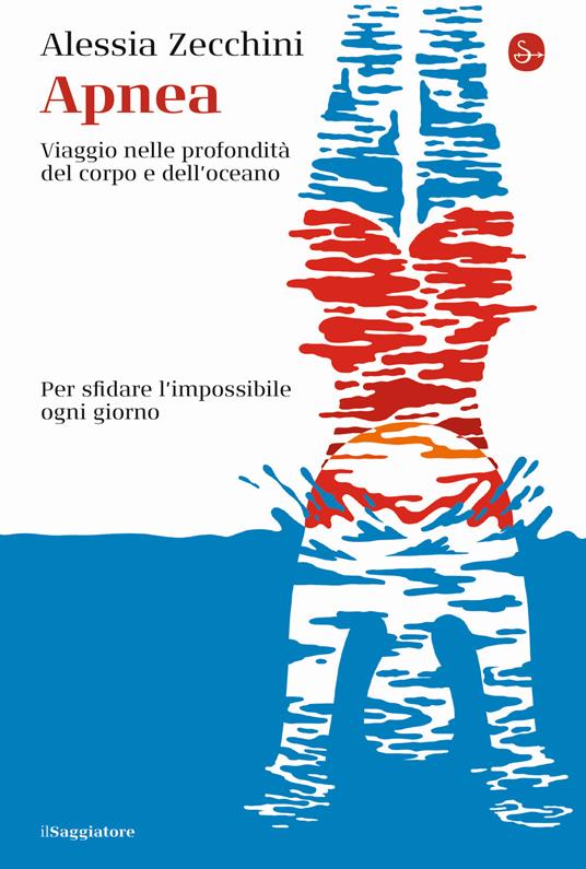 Apnea. Viaggio nelle profondità del corpo e dell'oceano - Alessia Zecchini - copertina