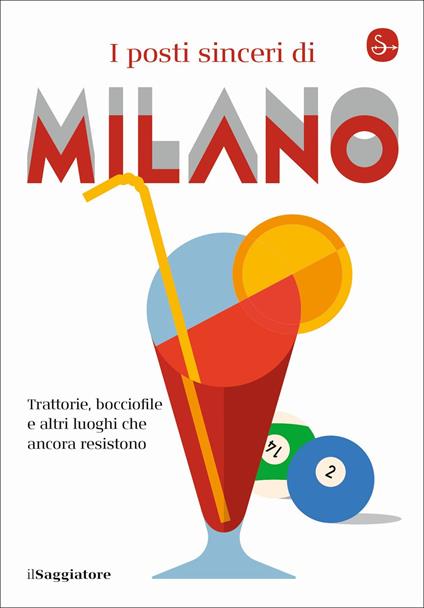 I posti sinceri di Milano. Trattorie, bocciofile e altre luoghi che ancora resistono - Posti Sinceri - copertina