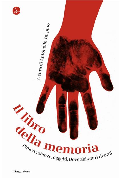 Il libro della memoria. Dimore, stanze, oggetti. Dove abitano i ricordi - copertina