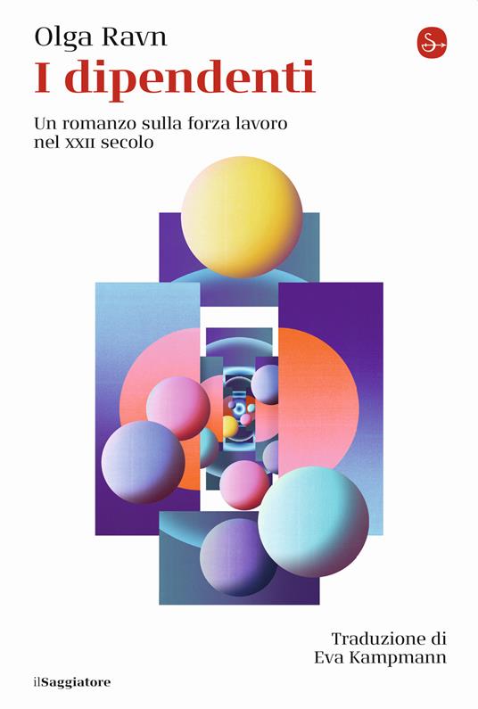 I dipendenti. Un romanzo sulla forza lavoro nel XXII secolo - Olga Ravn - copertina