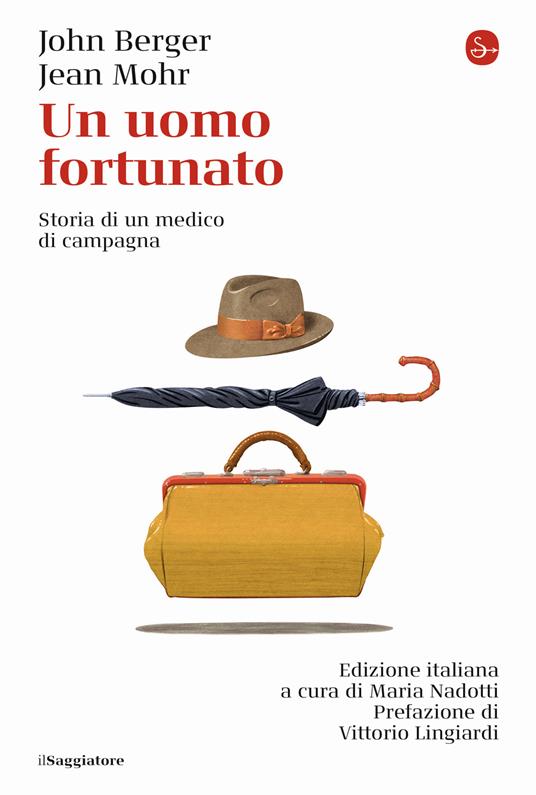 Un uomo fortunato. Storia di un medico di campagna - John Berger,Jean Mohr - copertina