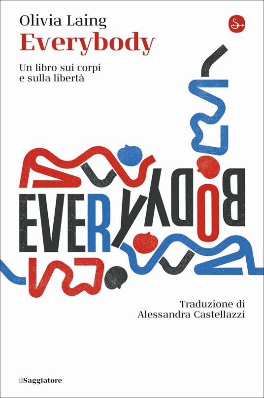 Everybody. Un libro sui corpi e sulla libertà - Olivia Laing - copertina