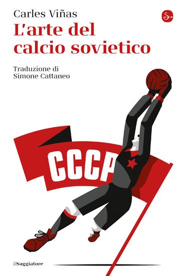L'arte del calcio sovietico - Carles Viñas - copertina