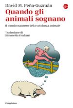 Quando gli animali sognano. Il mondo nascosto della coscienza animale