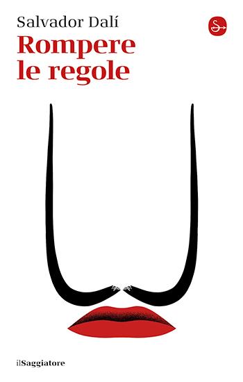 Rompere le regole - Salvador Dalì - copertina