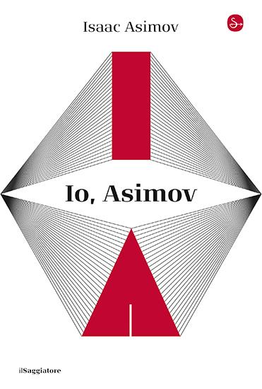 Io, Asimov - Isaac Asimov - copertina