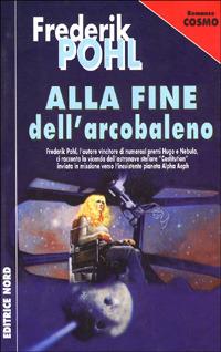 Alla fine dell'arcobaleno - Frederik Pohl - copertina