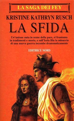 La saga dei Fey: la sfida - Kristine K. Rusch - 2