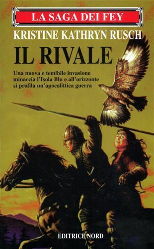 La saga dei Fey. Il rivale - Kristine K. Rusch - 2