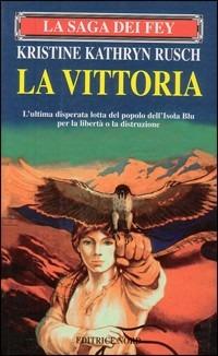 La saga dei Fey. La vittoria - Kristine K. Rusch - 3