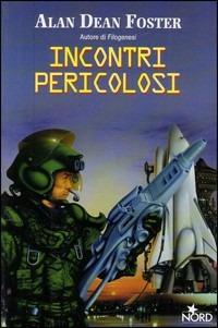 Incontri pericolosi - Alan Dean Foster - copertina