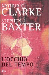 L' occhio del tempo - Arthur C. Clarke,Stephen Baxter - copertina