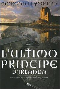 L' ultimo principe d'Irlanda - Morgan Llywelyn - copertina