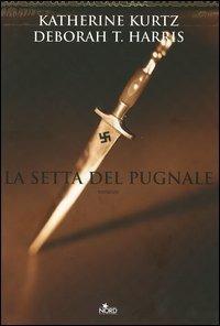 La setta del pugnale - Katherine Kurtz,Deborah T. Harris - copertina