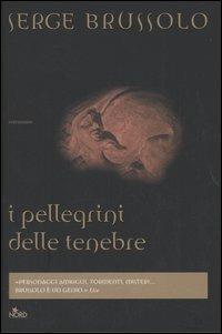 I pellegrini delle tenebre - Serge Brussolo - copertina