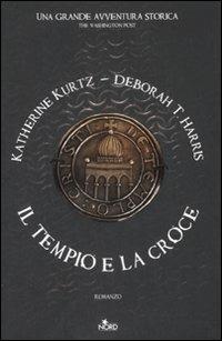 Il tempio e la croce - Katherine Kurtz,Deborah T. Harris - copertina