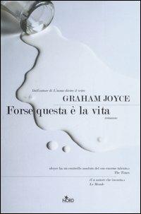 Forse questa è la vita - Graham Joyce - copertina