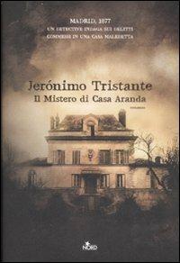 Il mistero di Casa Aranda - Jerónimo Tristante - copertina