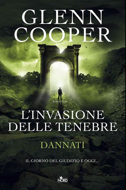 L' invasione delle tenebre. Dannati - Glenn Cooper,Monica Maria Cleofe Bottini - ebook