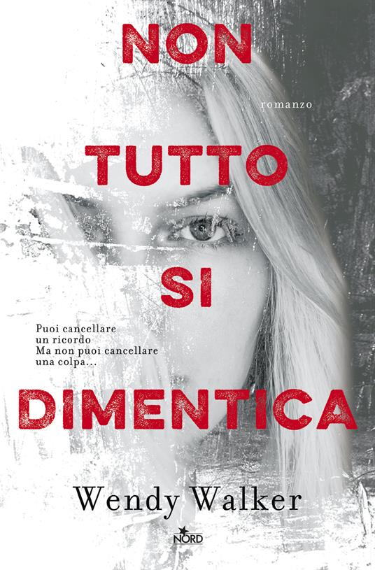 Non tutto si dimentica - Wendy Walker - copertina