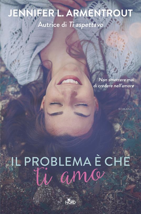 Il problema è che ti amo - Jennifer L. Armentrout - copertina