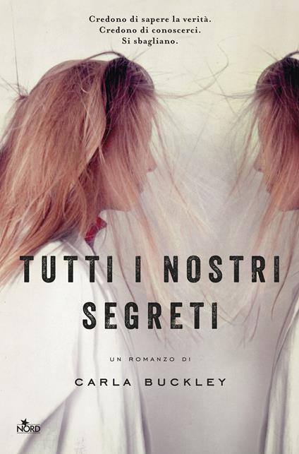 Tutti i nostri segreti - Carla Buckley - copertina