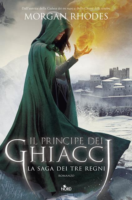 Il principe dei ghiacci. La saga dei tre regni - Morgan Rhodes,Veronica Sibilla Ghiorzi - ebook