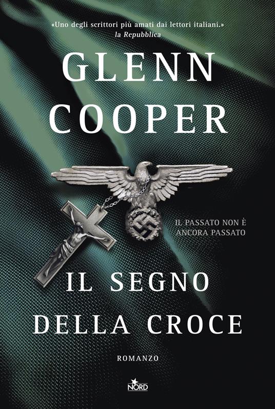 Il segno della croce - Glenn Cooper - Libro - Nord - Narrativa Nord | IBS