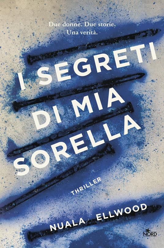 I segreti di mia sorella - Nuala Ellwood - copertina