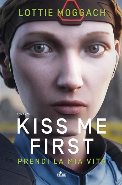 Kiss me first. Prendi la mia vita - Lottie Moggach - copertina