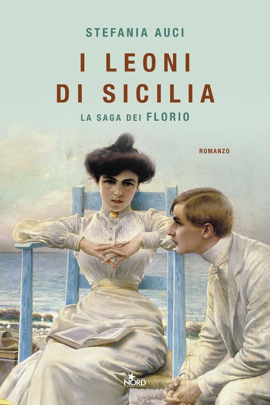 I Leoni di Sicilia. La saga dei Florio - Stefania Auci - 3